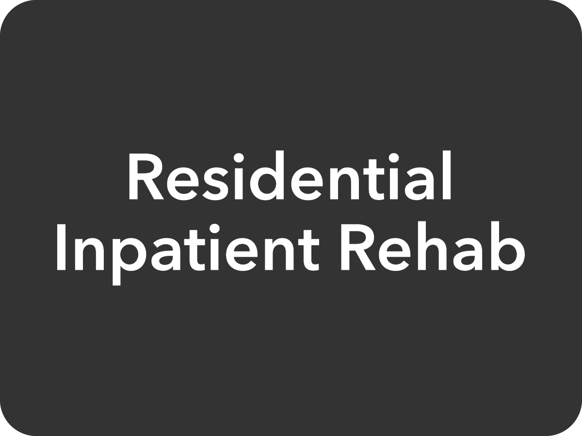 Residential Inpatient Rehab